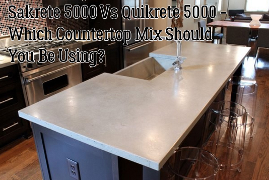 Sakrete 5000 Vs Quikrete 5000 – Which Countertop Mix Should You Be Using?