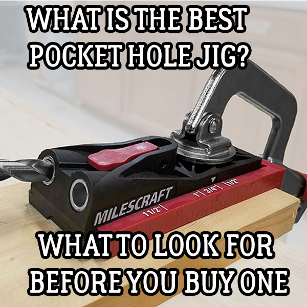 What is the Best Pocket Hole Jig? What to Look for BEFORE You Buy One