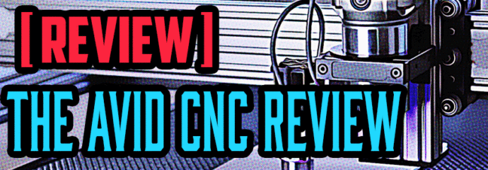 The Avid CNC Review : What You Need to Know