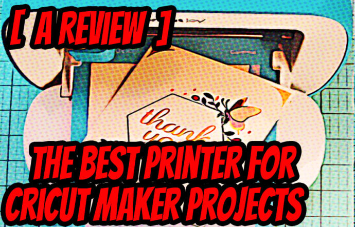 best printer for cricut maker projects
